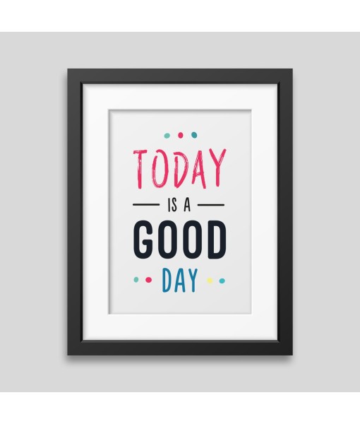 Today is a good day Framed poster