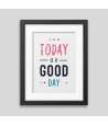 Today is a good day Framed poster